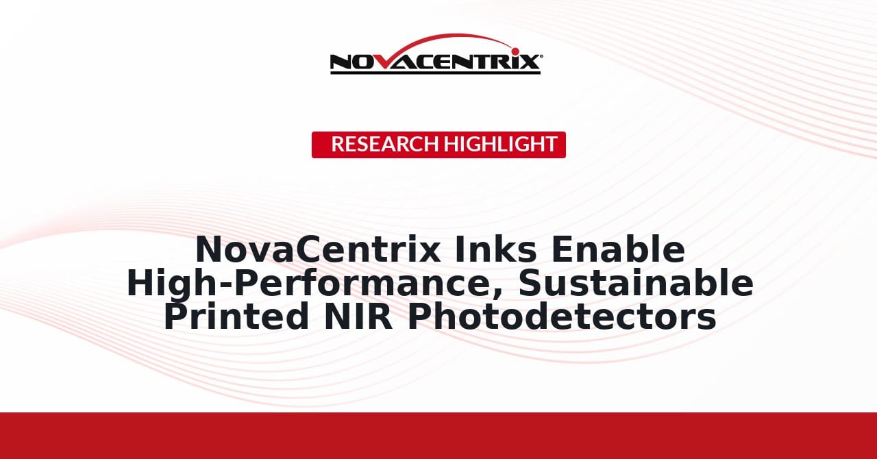NovaCentrix Inks Enable High-Performance, Sustainable Printed NIR Photodetectors